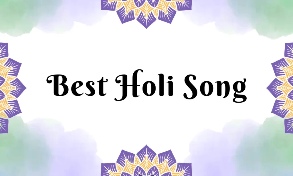 Best Holi Song